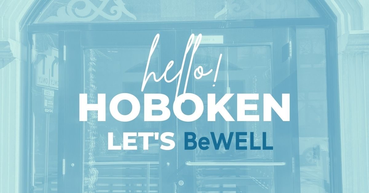 BeWell Hoboken Psychotherapy Practice in New Jersey. Image reads "Hello Hoboken, let's Be WELL"
